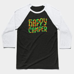 Happy Camper (psychedelic orange and green) Baseball T-Shirt